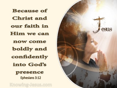 Ephesians 3:12 Come Boldly Into God's Presence (cream)